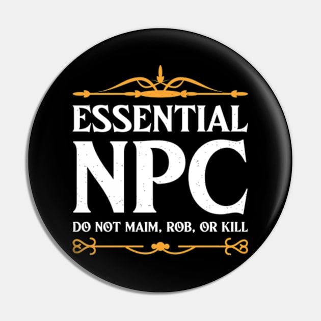 Essential NPC Non-Playable Character Gaming Pin by justin moore