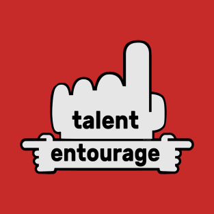 Hands Pointing - Text Art - Talent & Entourage T-Shirt