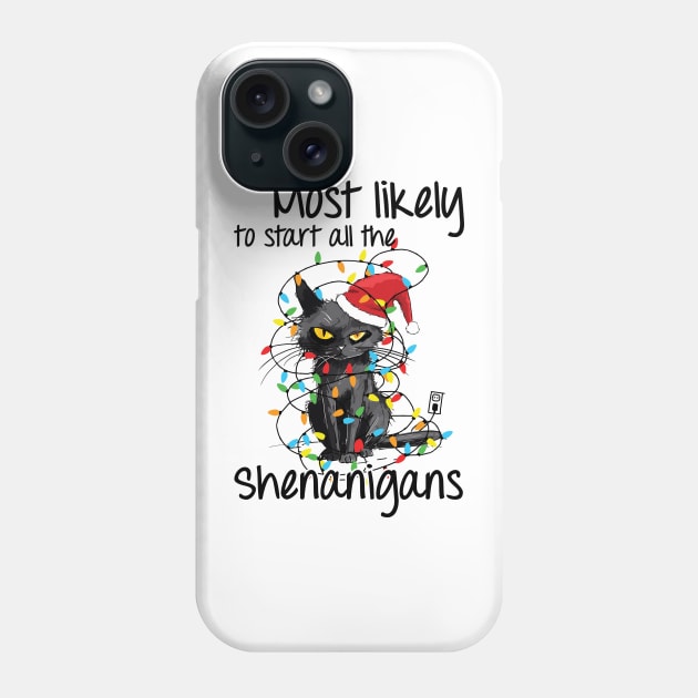 Most Likely To Start All The Shenanigans Funny Cat Christmas Phone Case by Schoenberger Willard