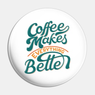 Coffee Better Pin