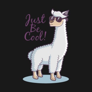 alpaca ! just be cool T-Shirt