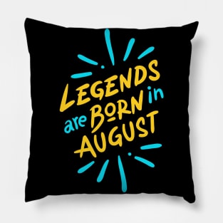 Legend are born in August Pillow