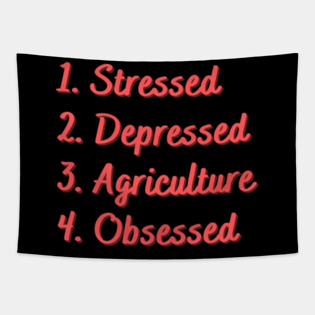 Stressed. Depressed. Agriculture. Obsessed. Tapestry by Eat Sleep Repeat