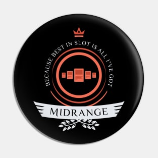 Midrange Life V2 Pin