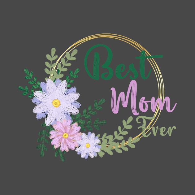 Best mom ever mother's day tee 2022 by D_creations