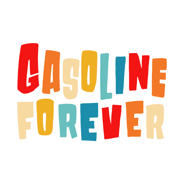 Gasoline Forever by Messijoun