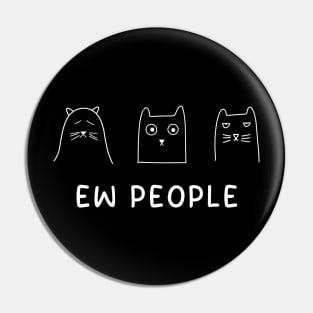 Cat Funny Ew People Meowy Cat Lover Pin