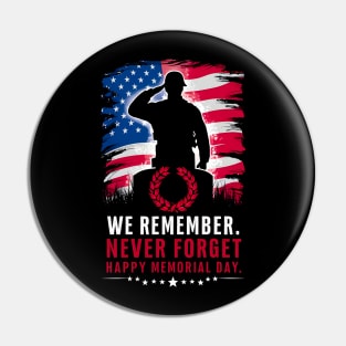 We remember never Forget Happy Memorial day  | Veteran lover gifts Pin