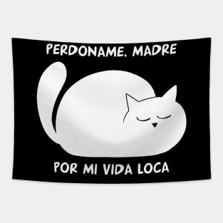 funny cat – Perdoname madre por mi vida loca (white) Tapestry