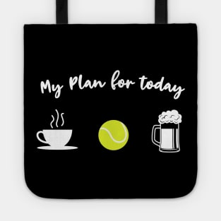 My plan for today - Coffee Tennis Beer Tote