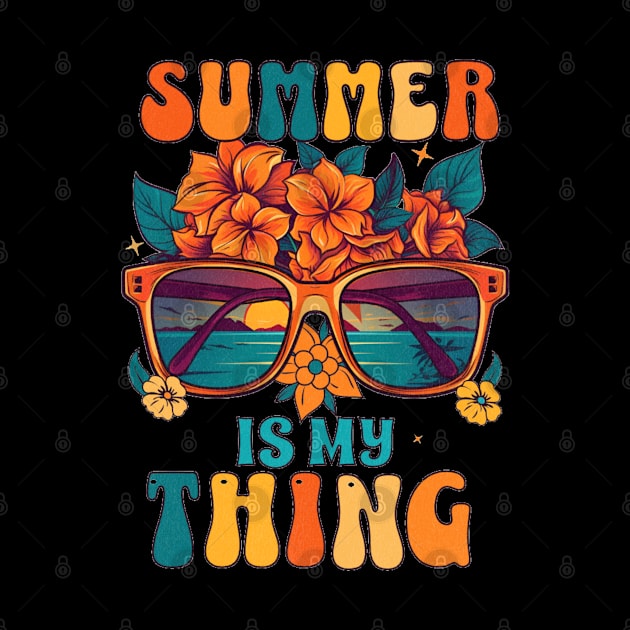 Summer Is My Thing Summertime Vibes by Boo Face Designs