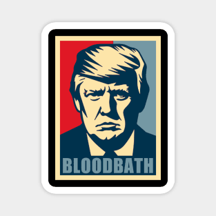 Bloodbath President Trump 2024 Election Magnet