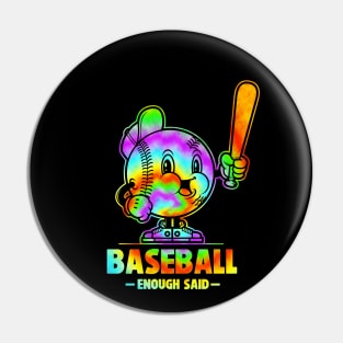 Tie Dye Baseball Enough Said Retro Sport Fan Baseball Design Pin