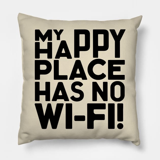 Outdoor Man My Happy Place Has No Wi-fi Pillow by NomiCrafts