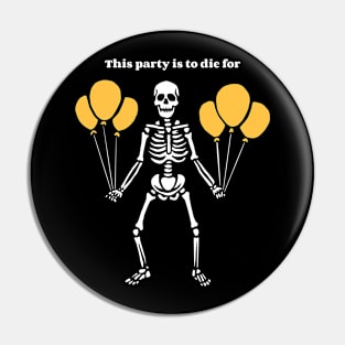 This Party is to die for Pin