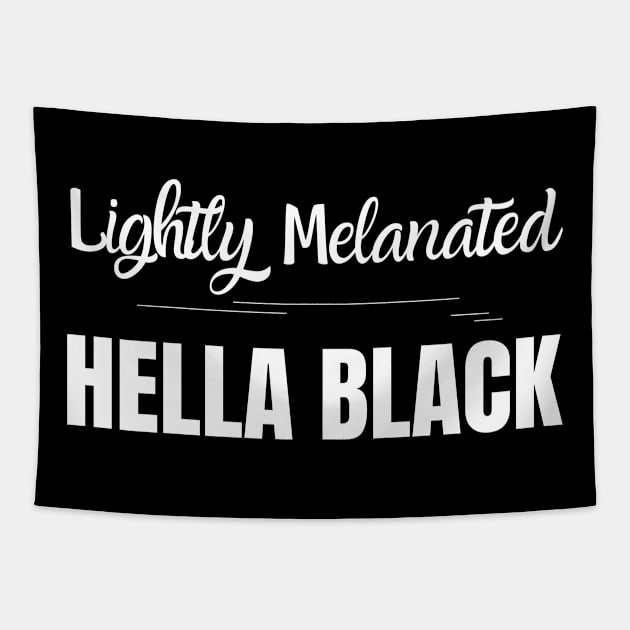 Lightly Melanated Hella Black Tapestry by MalibuSun