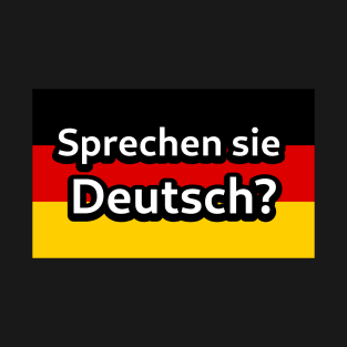 Sprechen Sie Deutsch? T-Shirt