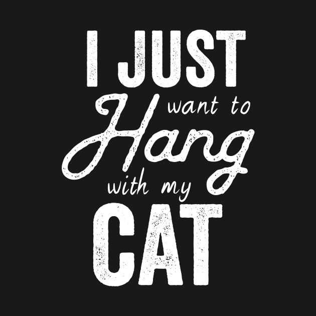 I Just Want to Hang Out With My Cat by Kyandii