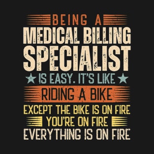 Being A Medical Billing Specialist Is Easy T-Shirt