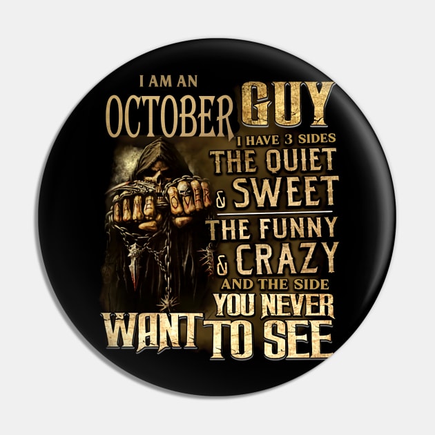 Death I Am An October Guy I Have 3 Sides The Quiet & Sweet Pin by trainerunderline