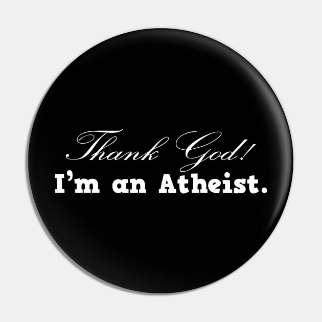 Thank God! I'm An Atheist. Pin by MDRFables