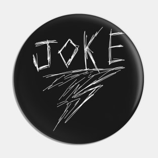 Dark and Gritty Joke Word Text (white) Pin