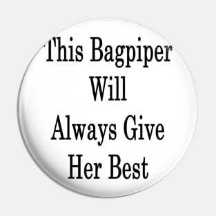 This Bagpiper Will Always Give Her Best Pin