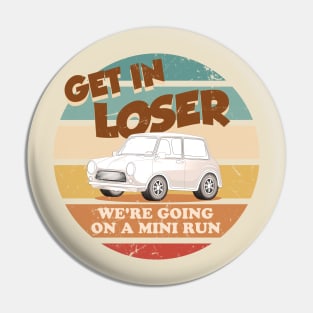 Get In Loser Were Going On A Mini Run Pin