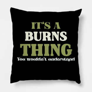 It's a Burns Thing You Wouldn't Understand Pillow