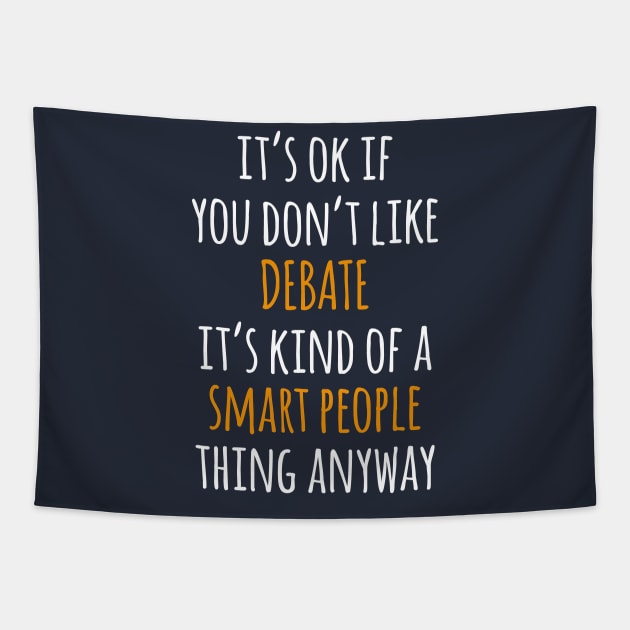 Debate Funny Gift Idea | It's Ok If You Don't Like Debate Tapestry by khoula252018