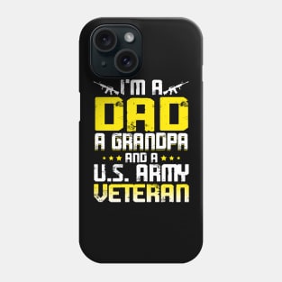 Army Veteran I'm A Dad Grandpa T-Shirt Veteran Father's Day Phone Case