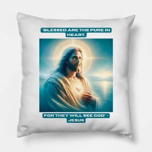 "Blessed are the pure in heart, for they will see God" - Jesus Pillow