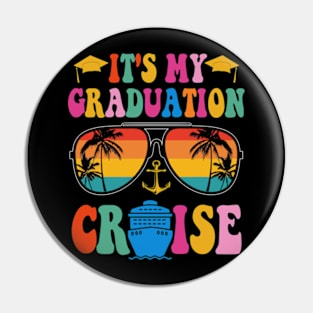 It's My Graduation Cruise, Senior 2024, Class Of 2024, Goodbye School, Hello Summer Pin