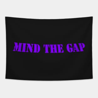 MIND THE GAP Tapestry
