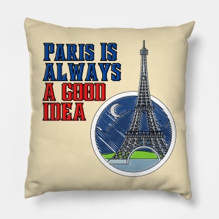 Paris Is Always A Good Idea Pillow