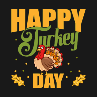 Happy Turkey Day T-Shirt