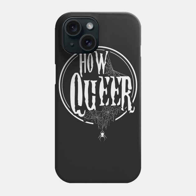 How Queer Phone Case by CrypticCoffin