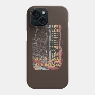 Don't Stop The Music Phone Case