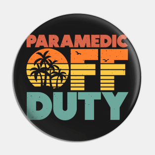 Paramedic Off Duty Funny Vacation Sunset Pin