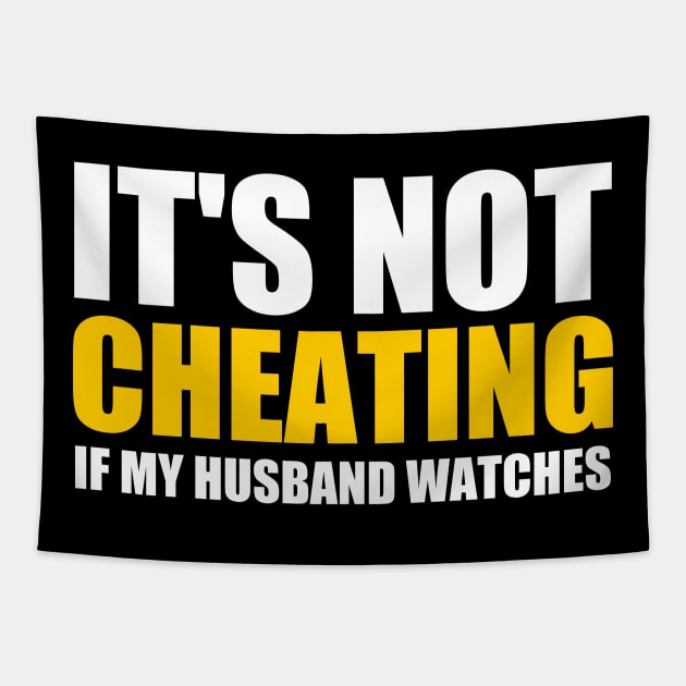 It's Not Cheating If My Husband Watches Funny Saying. Tapestry by Clara switzrlnd