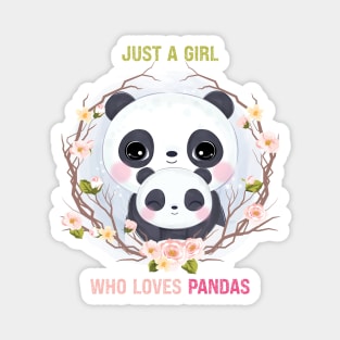JUST A GIRL WHO LOVES PANDAS Magnet