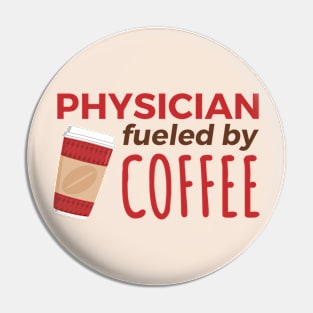 Physician Fueled by Coffee Pin