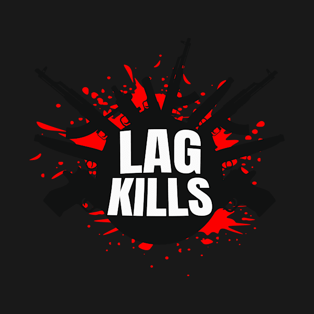 Lag Kills funny Gamer FPS-Shooter by Foxxy Merch