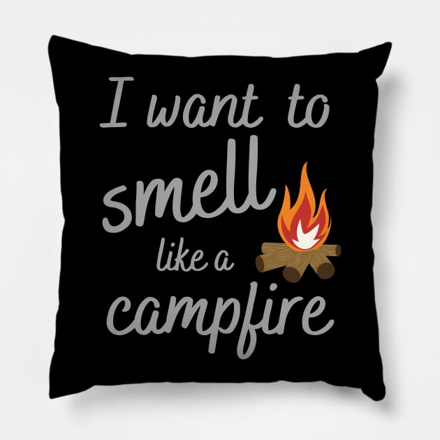 I Want to Smell Like a Campfire Camping Pillow by MalibuSun