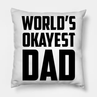 World's Okayest Dad Bold Black Pillow