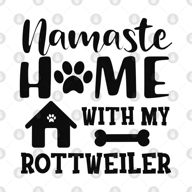 Rottweiler Dog - Namaste home with my rottweiler by KC Happy Shop