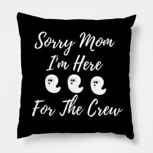 Sorry Mom I'm Here T-shirt Pillow