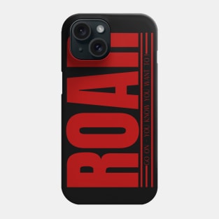 ROAR Phone Case