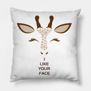 I Like Your Face Quote Pillow