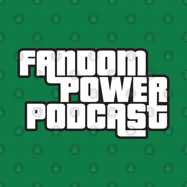 Grand Theft Fandom by Fandom Power Podcast Merch Shop